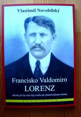 nový životopis F.V.Lorence v esperantu, který měl na vernisáži svůj křest - nova biografio pri F.V.Lorenc en Esperanto, lancxita kadre de la inauxguro de la ekspozicio